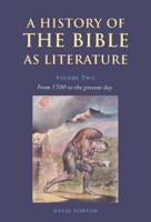 A History of the Bible as Literature: Volume 2, from 1700 to the Present Day
