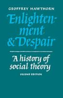 Enlightenment and Despair: A History of Social Theory
