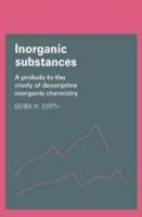 Inorganic Substances: A Prelude to the Study of Descriptive Inorganic Chemistry