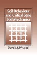 Soil Behaviour and Critical State Mechanics