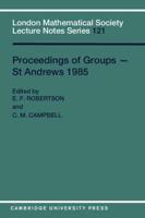 Proceedings of Groups _ St Andrews 1985