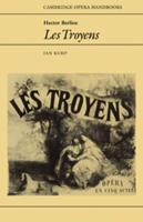 Hector Berlioz, Les Troyens