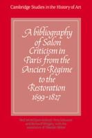 A Bibliography of Salon Criticism in Paris from the Ancien Régime to the Restoration, 1699-1827