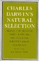 Charles Darwin's Natural Selection: Being the Second Part of His Big Species Book Written from 1856 to 1858