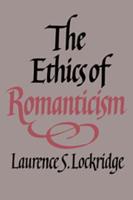 The Ethics of Romanticism