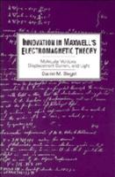 Innovation in Maxwell's Electromagnetic Theory