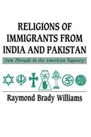 Religions of Immigrants from India and Pakistan: New Threads in the American Tapestry
