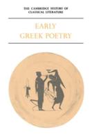 The Cambridge History of Classical Literature: Volume 1, Greek Literature, Part 1, Early Greek Poetry