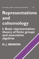 Representations and Cohomology. 1 Basic Representation Theory of Finite Groups and Associative Algebras