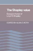 The Shapley Value: Essays in Honor of Lloyd S. Shapley