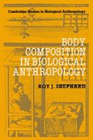 Body Composition in Biological Anthropology