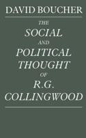 The Social and Political Thought of R. G. Collingwood