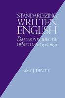 Standardizing Written English: Diffusion in the Case of Scotland, 1520 1659