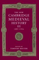 The New Cambridge Medieval History. Vol. 3 C.900-1024