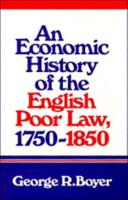 An Economic History of the English Poor Law 1750-1850
