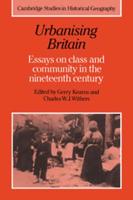 Urbanising Britain: Essays on Class and Community in the Nineteenth Century