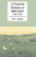 A Concise History of Britain, 1707 1975