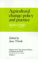 Agricultural Change: Policy and Practice, 1500-1750