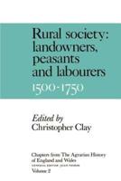 Chapters from the Agrarian History of England and Wales: Volume 2, Rural Society: Landowners, Peasants and Labourers, 1500-1750