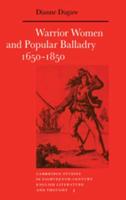 Warrior Women and Popular Balladry 1650 1850