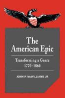 The American Epic: Transforming a Genre, 1770 1860