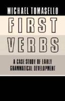 First Verbs: A Case Study of Early Grammatical Development