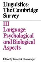 Linguistics: The Cambridge Survey: Volume 3, Language: Psychological and Biological Aspects