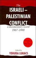 The Israeli-Palestinian Conflict: A Documentary Record 1967-1990