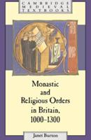 Monastic and Religious Orders in Britain, 1000-1300