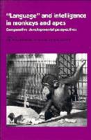 "Language" and Intelligence in Monkeys and Apes