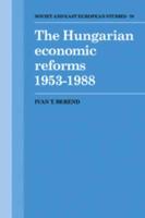The Hungarian Economic Reforms 1953-1988