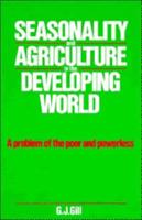 Seasonality and Agriculture in the Developing World