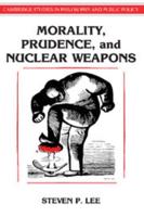 Morality, Prudence, and Nuclear Weapons