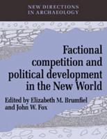 Factional Competition and Political Development in the New World