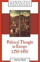Political Thought in Europe, 1250 1450