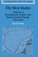 The West Indies: Patterns of Development, Culture and Environmental Change Since 1492