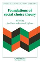 Foundations of Social Choice Theory
