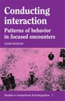 Conducting Interaction: Patterns of Behavior in Focused Encounters