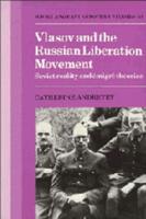 Vlasov and the Russian Liberation Movement: Soviet Reality and Emigr Theories