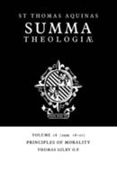Summa Theologiae: Volume 18, Principles of Morality
