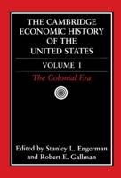 The Cambridge Economic History of the United States. Vol. 1 Colonial Era