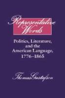 Representative Words: Politics, Literature, and the American Language, 1776 1865