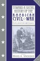 Toward a Social History of the American Civil War