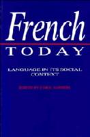 French Today: Language in Its Social Context