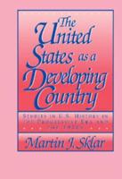 The United States as a Developing Country: Studies in U.S. History in the Progressive Era and the 1920s