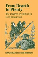From Dearth to Plenty: The Modern Revolution in Food Production /