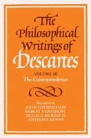The Philosophical Writings of Descartes. Vol.3 The Correspondence