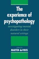 The Experience of Psychopathology: Investigating Mental Disorders in Their Natural Settings