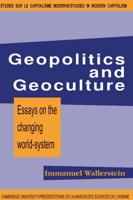 Geopolitics and Geoculture: Essays on the Changing World-System