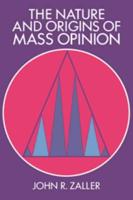 The Nature and Origins of Mass Opinion